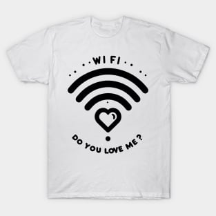 WIFI Do You Love Me? T-Shirt